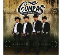 Compas De Mexico - Borracho Y Alegres