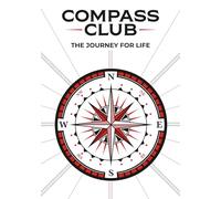 Compass Club: The Journey For Life