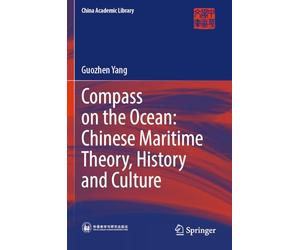 Compass on the Ocean: Chinese Maritime Theory, History and Culture