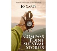 Compass Point Survival Stories: An Anthology of Three Stories of Survival