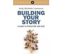Compass Points - Building Your Story - [Version Originale] Kelly Lawrence (Auteur)