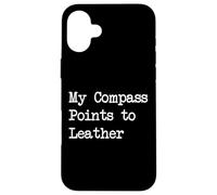 Compass Points to Leather Funny Travel Citations Coque pour iPhone 16 Plus