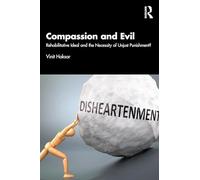 Compassion and Evil: Rehabilitative Ideal and the Necessity of Unjust Punishment?