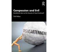 Compassion and Evil Rehabilitative Ideal and the Necessity of Unjust Punishment? - Vinit Haksar - Routledge India - ebook (ePub) - Livre