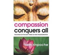 Compassion Conquers All: Teachings on the Eight Verses of Mind Transformation - [Version Originale] Inconnu (Auteur)