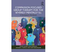 Compassion Focused Group Therapy for the Severely Mentally Ill A Participant's Workbook - Aileen Rands - Routledge - ebook (ePub) - Livre