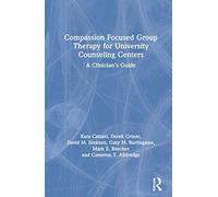 Compassion Focused Group Therapy For University Counseling Centers