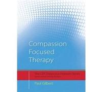 Compassion Focused Therapy by Paul Gilbert Paperback Book Paul Gilbert (Auteur)