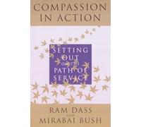 Compassion in Action: Setting Out on the Path of Service