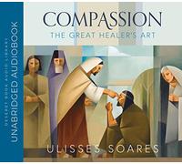 Compassion: The Great Healer's Art