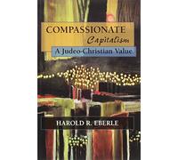 Compassionate Capitalism: A Judeo-Christian Value