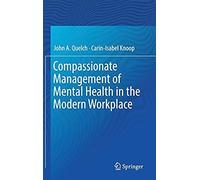 Compassionate Management Of Mental Health In The Modern Workplace