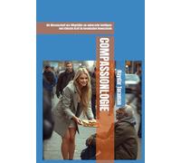 COMPASSIONLOGIE: Die Wissenschaft des Mitgefühls als universelle Intelligenz und ethische Kraft im kosmischen Bewusstsein