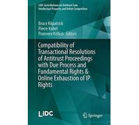 Compatibility Of Transactional Resolutions Of Antitrust Proceedings With Due Process And Fundamental Rights & Online Exhaustion Of Ip Rights