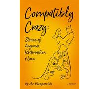 Compatibly Crazy Stories of Anguish, Redemption, & Love - David Fitzpatrick - Running Wild Press - ebook (ePub) - Livre