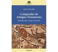 Compendio De Antiguo Testamento: Introducción, Temas Y Lecturas Jean - Louis Ska (Auteur)