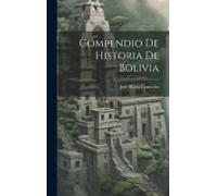 Compendio De Historia De Bolivia