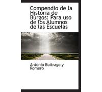 Compendio de la Historia de Búrgos: Para uso de los Alumnos de las Escuelas