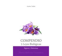 Compendio de las 5 Leyes Biológicas: Signos y Síntomas: Nueva Medicina Germánica