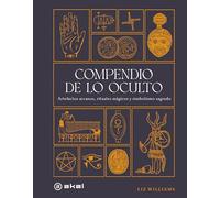 Compendio de lo oculto: Artefactos arcanos, rituales mágicos y simbolismo sagrado