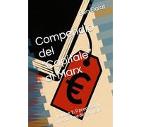 Compendio del “Capitale” di Marx: Volume 1: Il processo di produzione del capitale