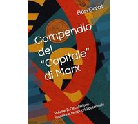 Compendio del “Capitale” di Marx: Volume 2: Circolazione, rotazione, tempi, crisi potenziale