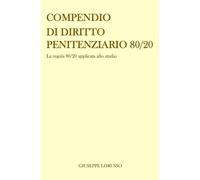 Compendio di Diritto Penitenziario 80/20: La regola 80/20 applicata allo studio