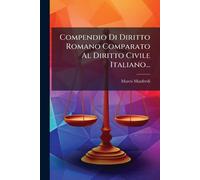 Compendio Di Diritto Romano Comparato Al Diritto Civile Italiano...