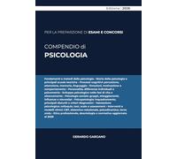 COMPENDIO DI PSICOLOGIA: Psicologia generale, dello sviluppo, sociale e clinica: teorie, strumenti di valutazione e modelli di intervento