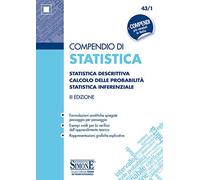 Compendio di statistica. Statistica descrittiva. Calcolo delle probabilità. Statistica inferenziale