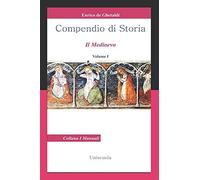 Compendio Di Storia - Il Medioevo