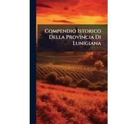 Compendio Istorico Della Provincia Di Lunigiana