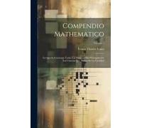 Compendio Mathematico: En Que Se Contienen Todas Las Materias Mas Principales De Las Ciencias Que Tratan De La Cantidad; Volume 2
