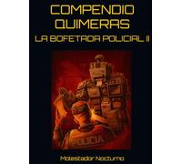 COMPENDIO QUIMERAS: LA BOFETADA POLICIAL AL PERSONAL POLICIAL