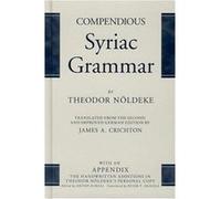 Compendious Syriac Grammar by Theodor Noldeke Theodor Noldeke (Auteur)