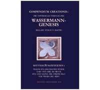 Compendium Creationis - Die Universelle Symbolik Der Wassermann-Genesis Erklärt Durch P. Martin - Mit Vier Zusatztexten: Warum Eva Erschaffen Wurde- Kain Und Abel Im Heute- Eva Und Lilith:...