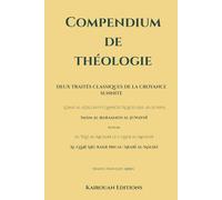 Compendium de théologie: Lumaʿ al-Adillah fī Qawāʿid ʿAqāʾid Ahl as-Sunna & al-ʿIqd al-Aṣghar li-l-Qalb al-Aṣghar