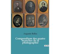 Compendium Des Quatre Branches De La Photographie