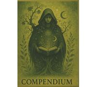 Compendium: journaling, grimoires, spell books, or personal reflection (201 pages)