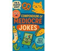 Compendium of Mediocre Jokes: So dry it might burst into flames...