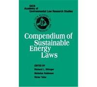 Compendium Of Sustainable Energy Laws, IUCN Academy of Environmental Law Research Studies