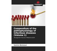 Compendium of the pathophysiology of infectious diseases (Volume 1)