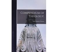 Compendium of Theology;