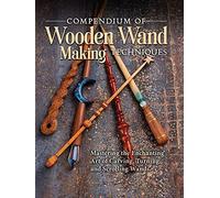 Compendium Of Wooden Wand Making Techniques (Hc)