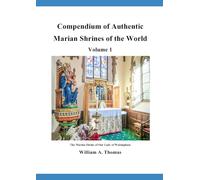 Compendium Vol 1. The Authentic Marian Shrines of the World
