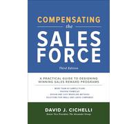 Compensating the Sales Force, Third Edition: A Practical Guide to Designing Winning Sales Reward Programs