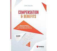 Compensation and benefits: Rémunérations et avantages sociaux : outils et perspectives des RH