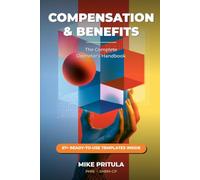 Compensation & Benefits Playbook: The Complete Operator's Handbook: An 8-Module System for Building Job Analysis, Grading, Bonuses, Benefits, Surveys, Budgets, Analytics and Recognition