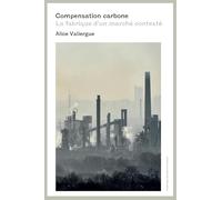 Compensation carbone: La fabrique d'un marché contesté