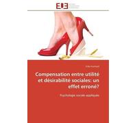 Compensation Entre Utilité Et Désirabilité Sociales : Un Effet Erroné ? - Psychologie Sociale Appliquée